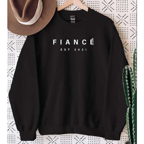 Tops - Fiance Est 2021 Sweatshirt Unisex Shirt